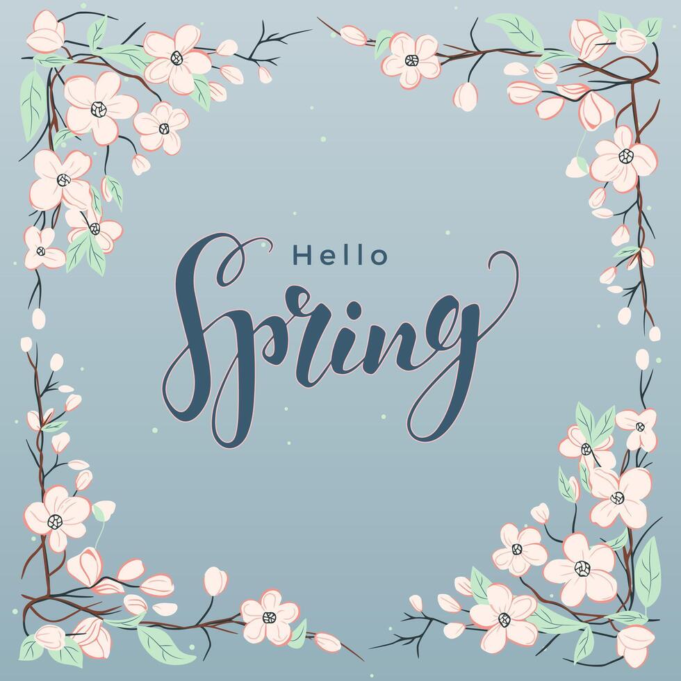 Hello spring frame. Trendy spring design with blossom in pastel colors and text. Poster, greeting card, banner. vector