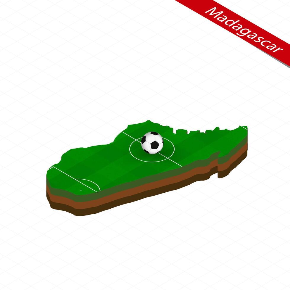 Isometric map of Madagascar with soccer field. Football ball in center of football pitch. vector