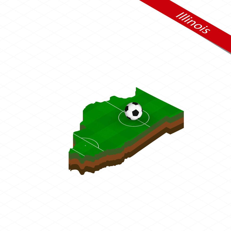 Isometric map of US state Illinois with soccer field. Football ball in center of football pitch. vector
