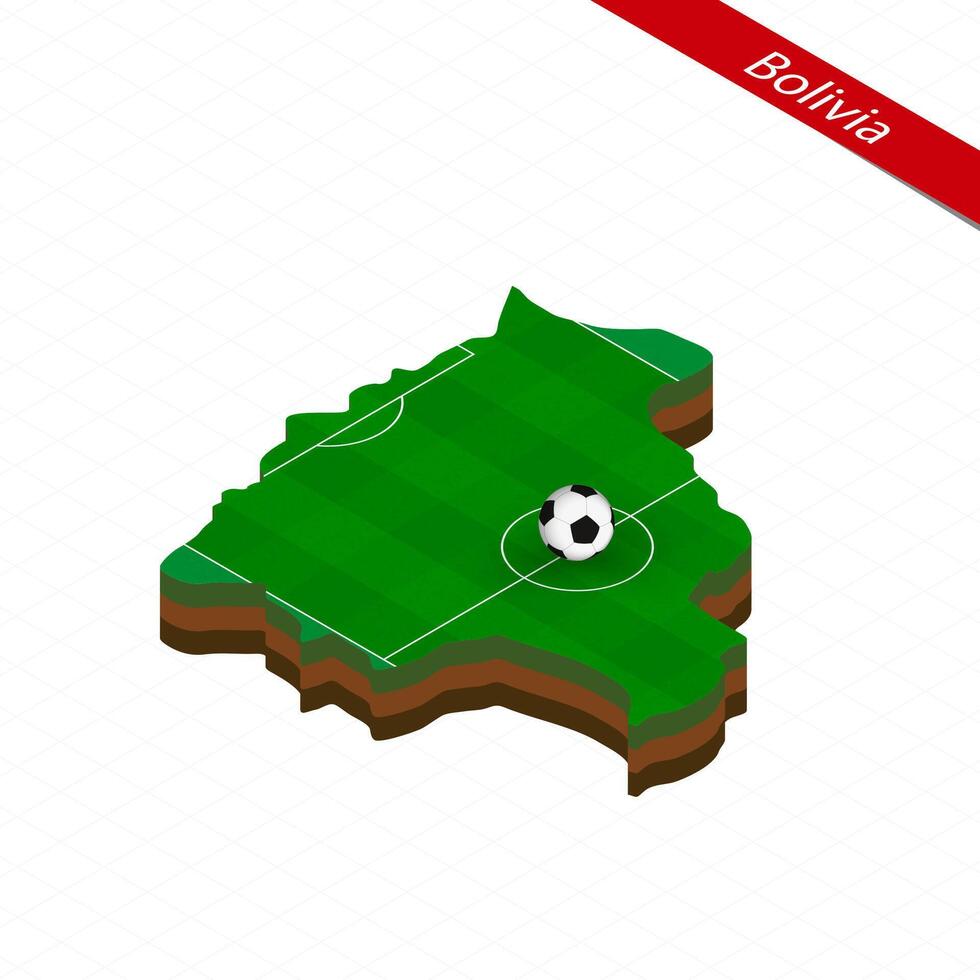 Isometric map of Bolivia with soccer field. Football ball in center of football pitch. vector