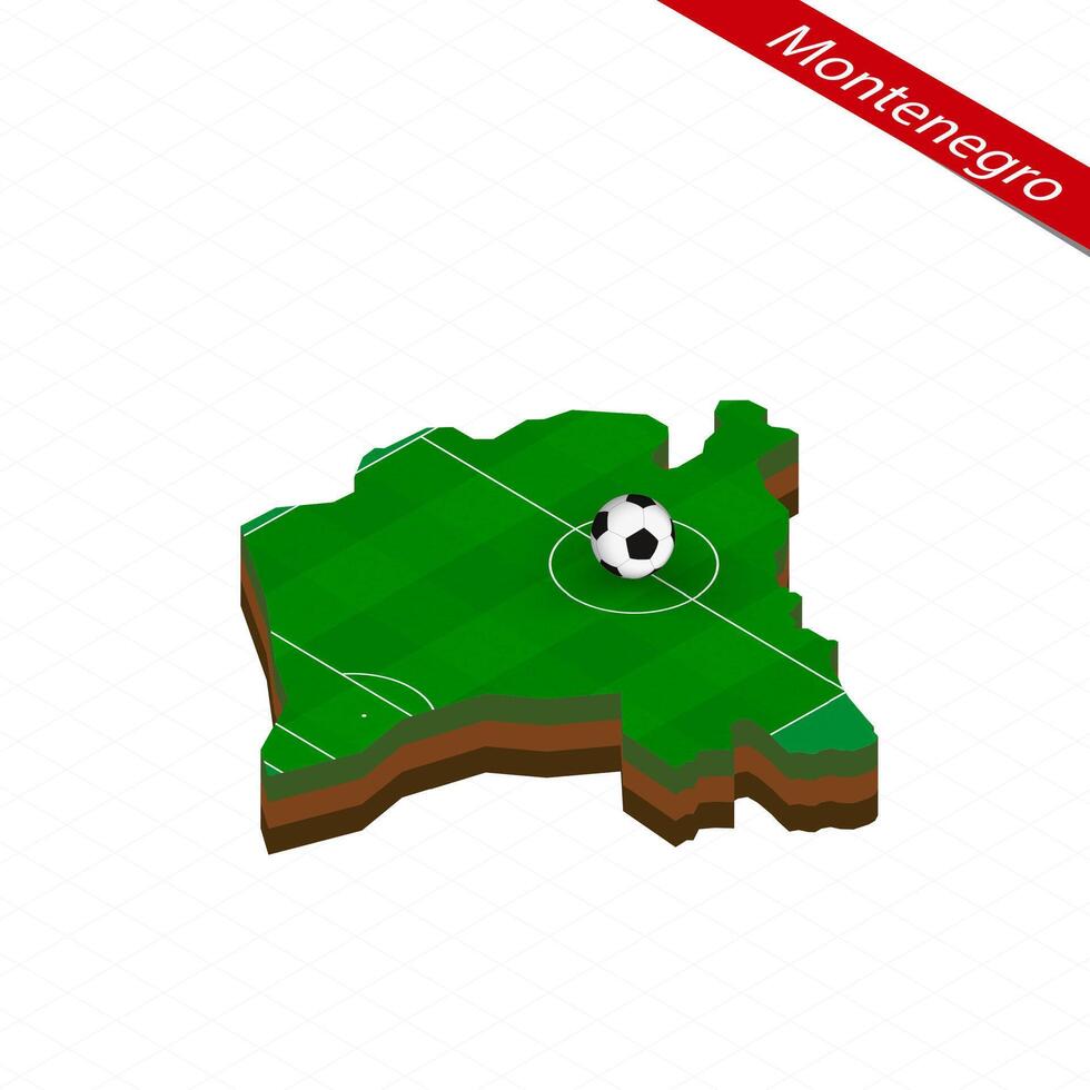 Isometric map of Montenegro with soccer field. Football ball in center of football pitch. vector