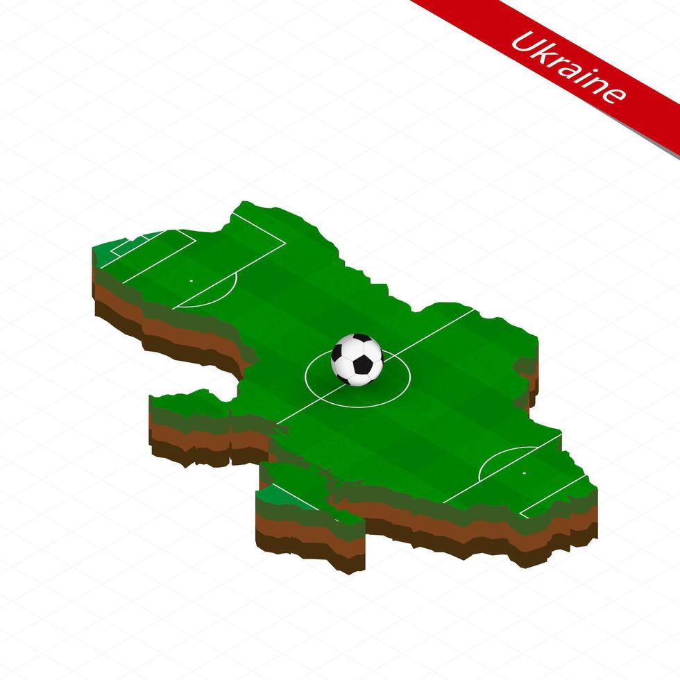 Isometric map of Ukraine with soccer field. Football ball in center of football pitch. vector