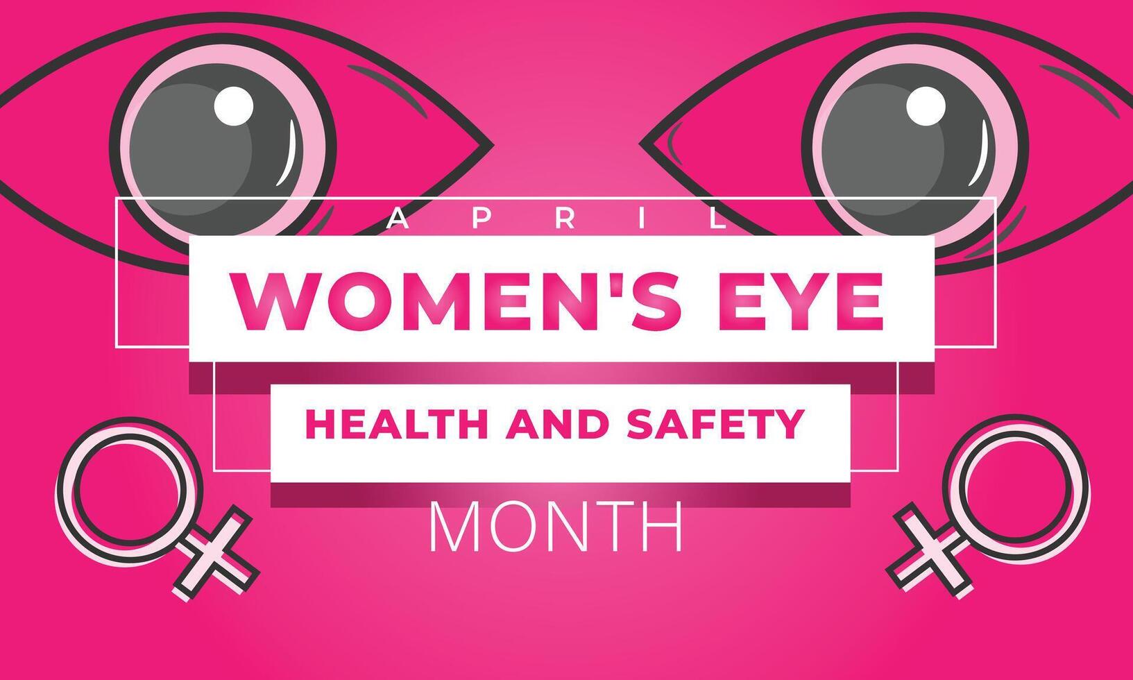 Women's Eye Health and Safety Month. background, banner, card, poster, template. Vector illustration.