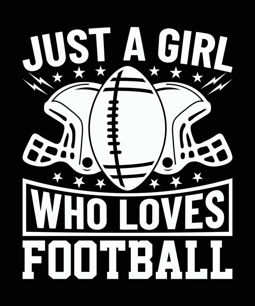 Just a girl who loves football t shirt design. vector illustration
