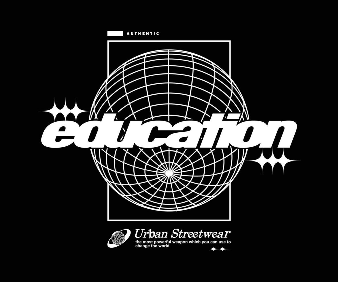 Education Futuristic streetwear Poster With Aesthetic Graphic Design for T shirt Street Wear and Urban Style vector