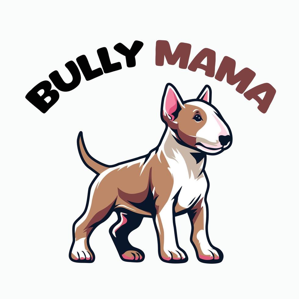 Bully Mama Typography t-shirt design illustration Pro vector