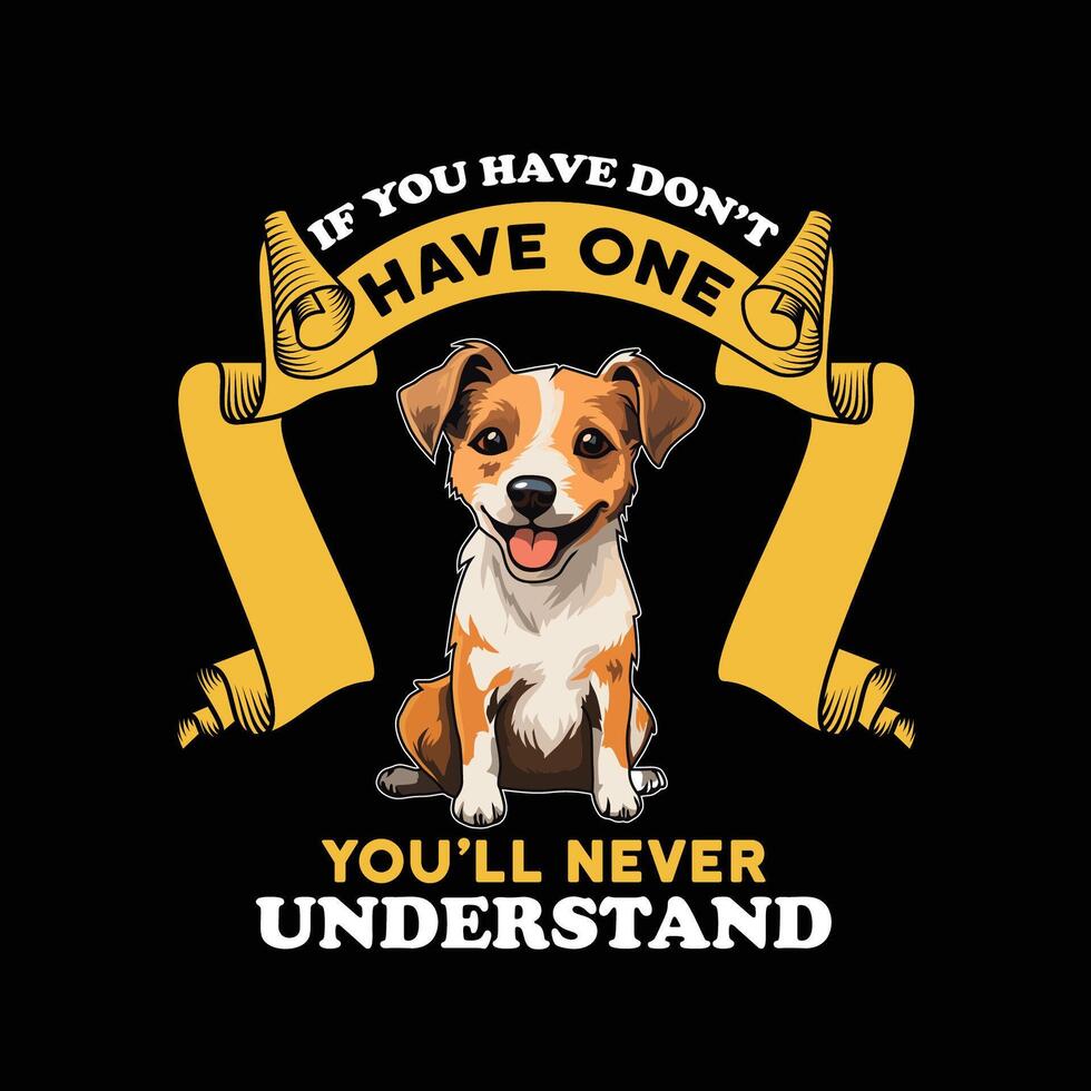 If You Have Don't Have One You'll Never Understand Typography t-shirt design illustration pro vector