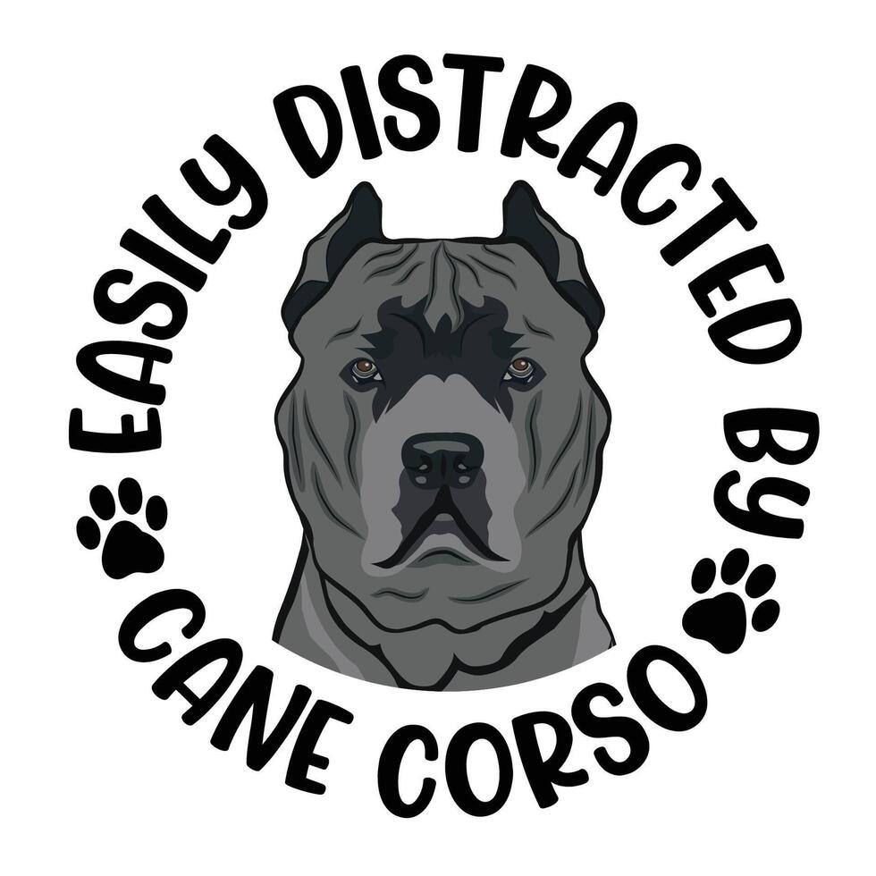 Easily Distracted By Cane Corso Dog Typography T-shirt Design Pro Vector