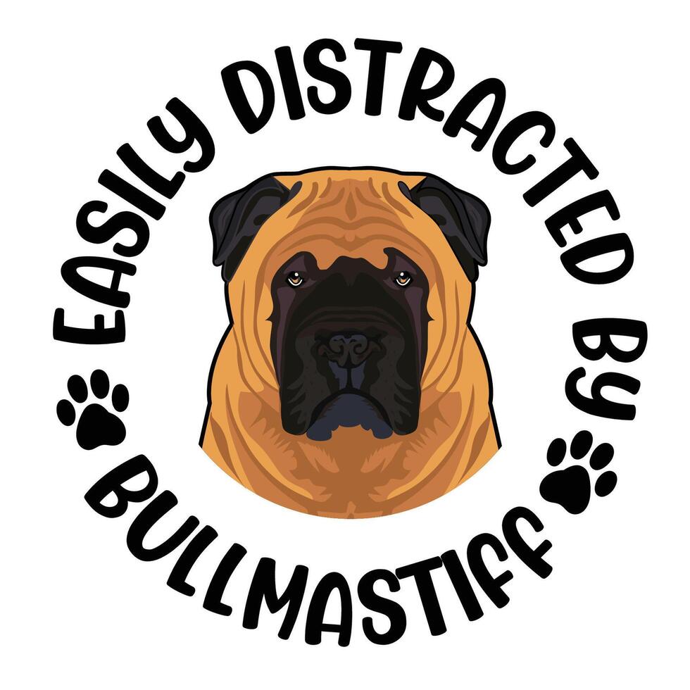 Easily Distracted By Bullmastiff Dog Typography T-shirt Design Free Vector