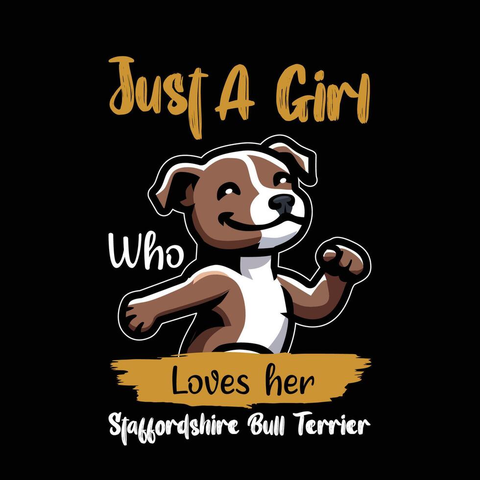 just a Girl Who Loves Her Staffordshire Bull Terrier T-shirt Design Illustration Pro Vector