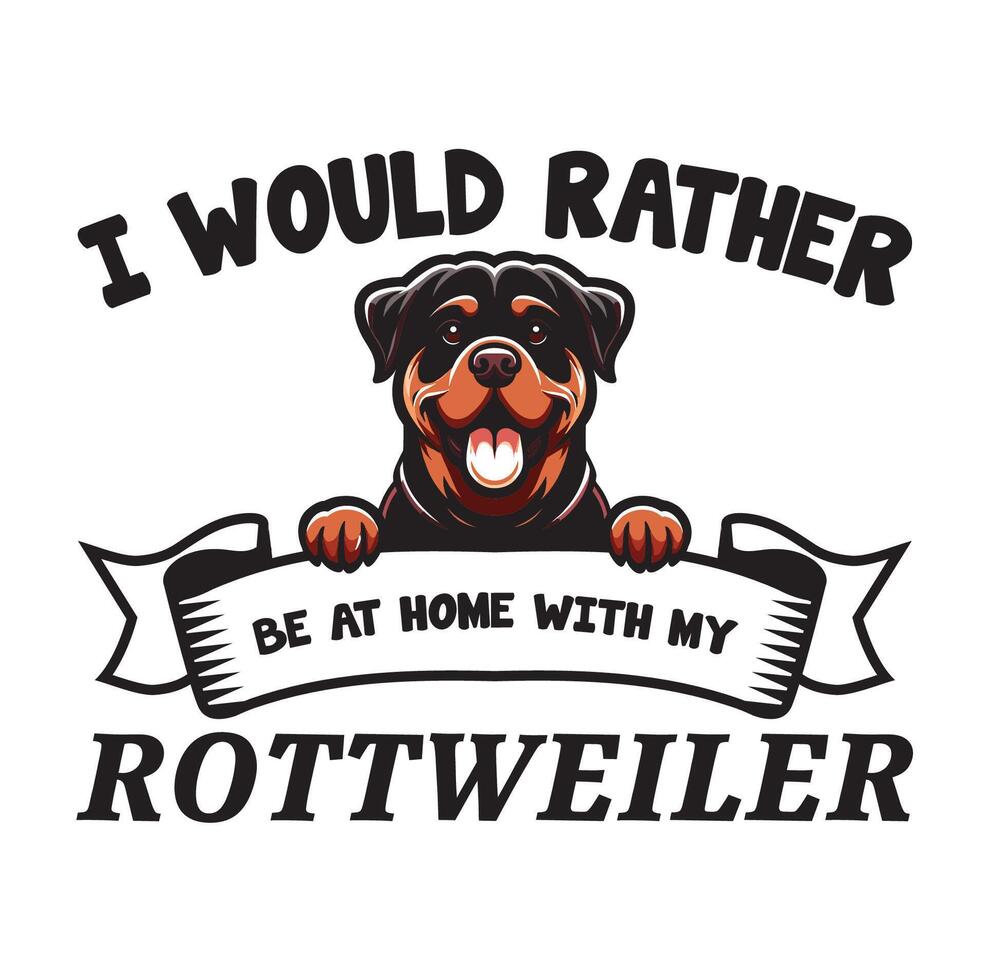 I Would Rather Be At Home With My Rottweiler Dog Typography T-shirt vector