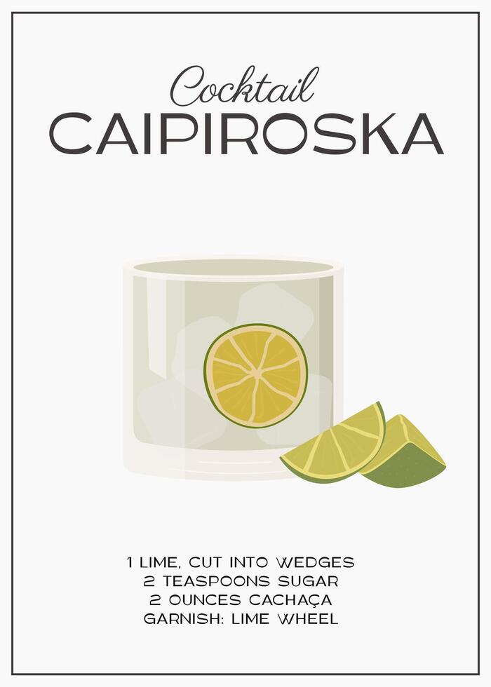 caipiroska cóctel adornado con rebanada de Lima. verano aperitivo de moda póster. minimalista pared Arte impresión con alcohólico bebida receta con ingredientes. vector plano ilustración.