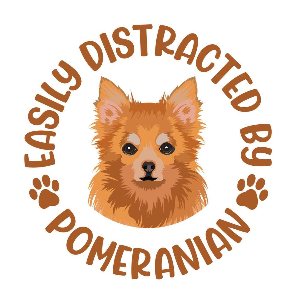 Easily Distracted By Pomeranian Dog Typography T-shirt Design Pro Vector