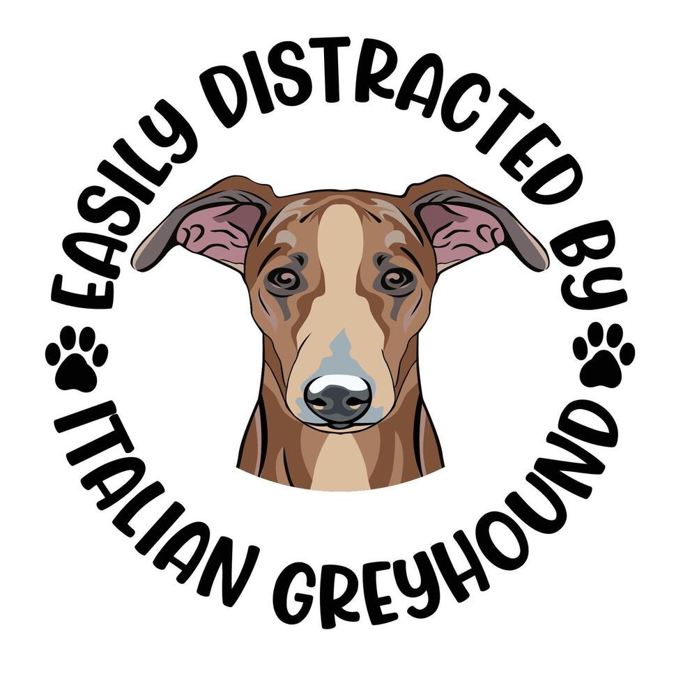 Easily Distracted By Italian Greyhound Dog Typography T-shirt Design Pro Vector