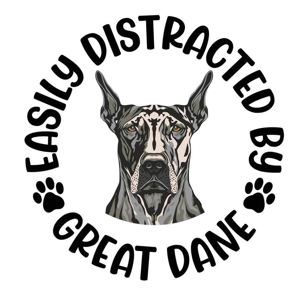 Easily Distracted By Great Dane Dog Typography T-shirt Design Pro Vector