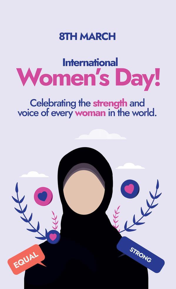 8th March International Women's day. International women's day celebration social media story post in light purple background with muslim girl in black hijab. Equal, strong written in speech bubbles vector