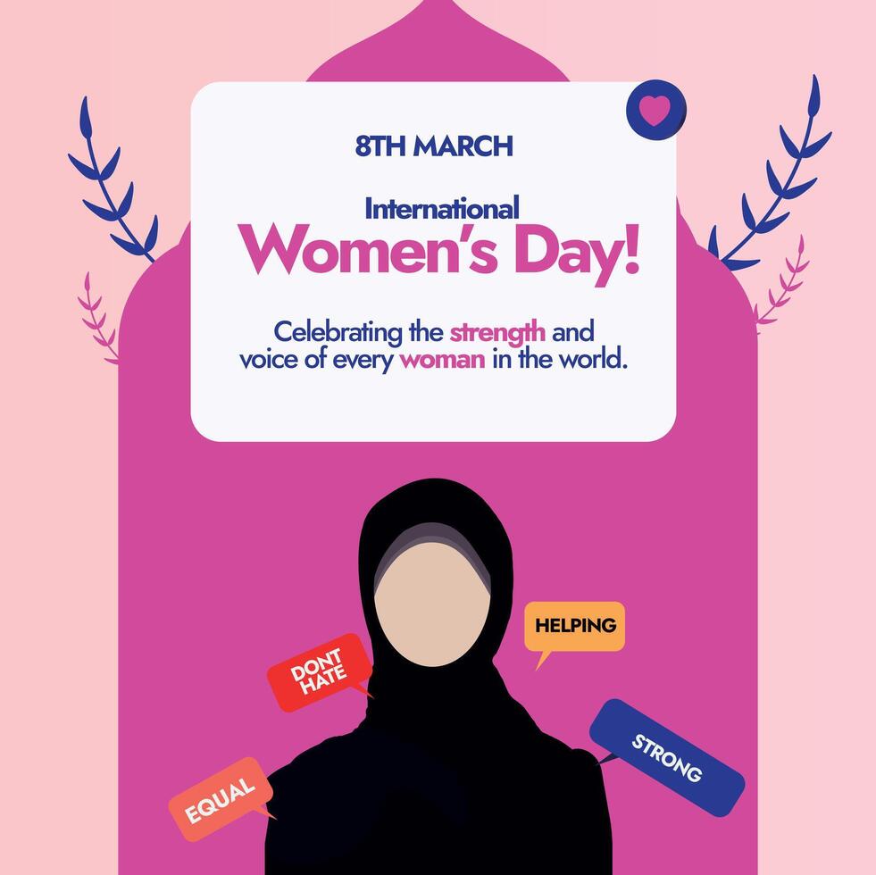 International women's day. 15 March, International Women's day celebration banner with a muslim girl, on light and dark pink colour background. Different speech bubble of equal, don't hate around girl vector