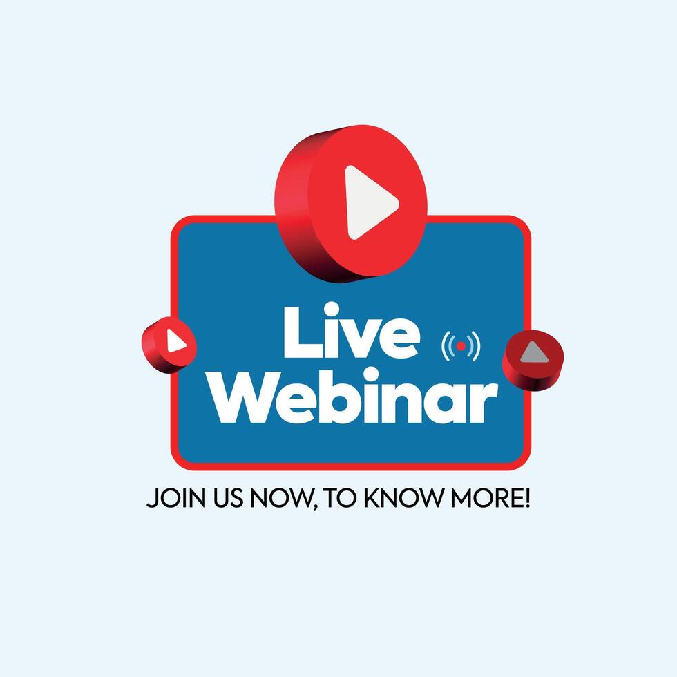 Live Webinar. Live webinar announcement banner with a label, icon, emblem. Live streaming for online education, online business. Vector illustration. Join us now, to know more.
