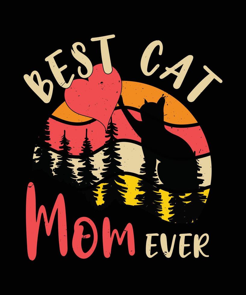Best cat mom ever. mothers day t shirt design vector