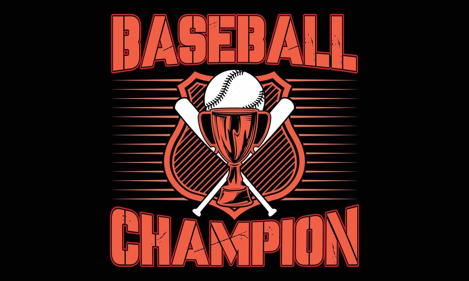 Baseball champion, typography t-shirt design vector template