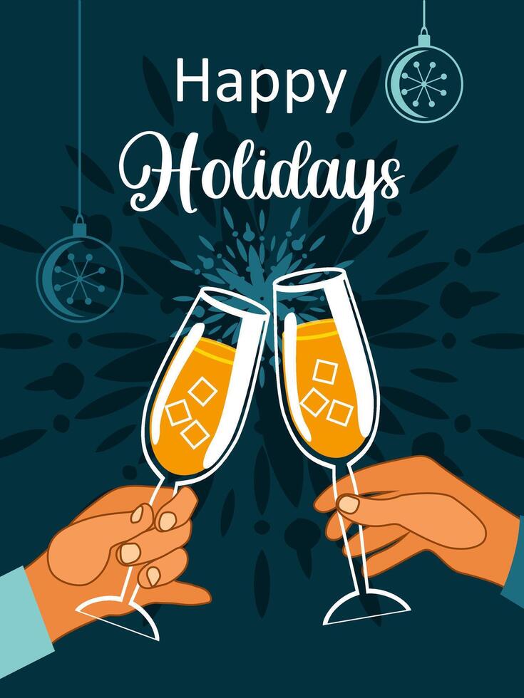 Happy Holidays. Glasses of champagne in hands on. Celebrating New Year, Christmas, Birthday or other party. Vector. vector