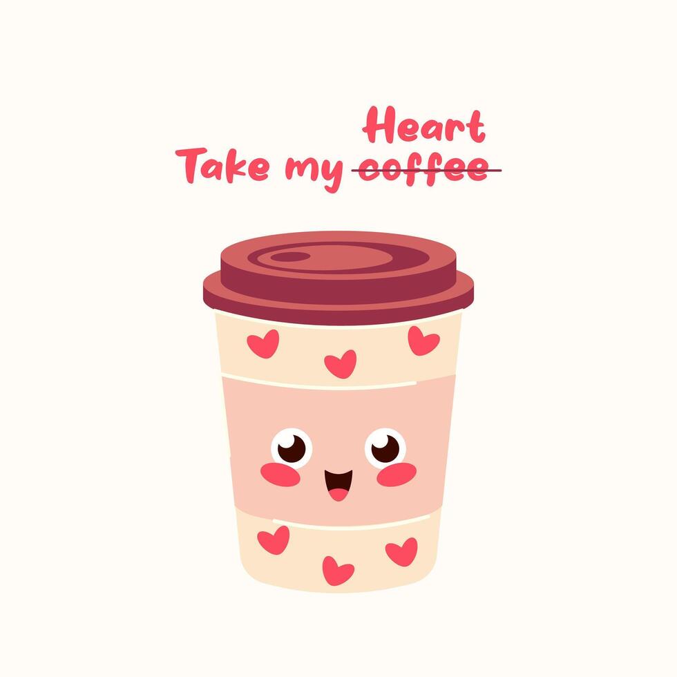 Cute happy smiling coffee cup in kawaii style. Adorable cute hot drink, coffee to go. Paper cup with hearts and cute face. Greeting card for Valentines day vector