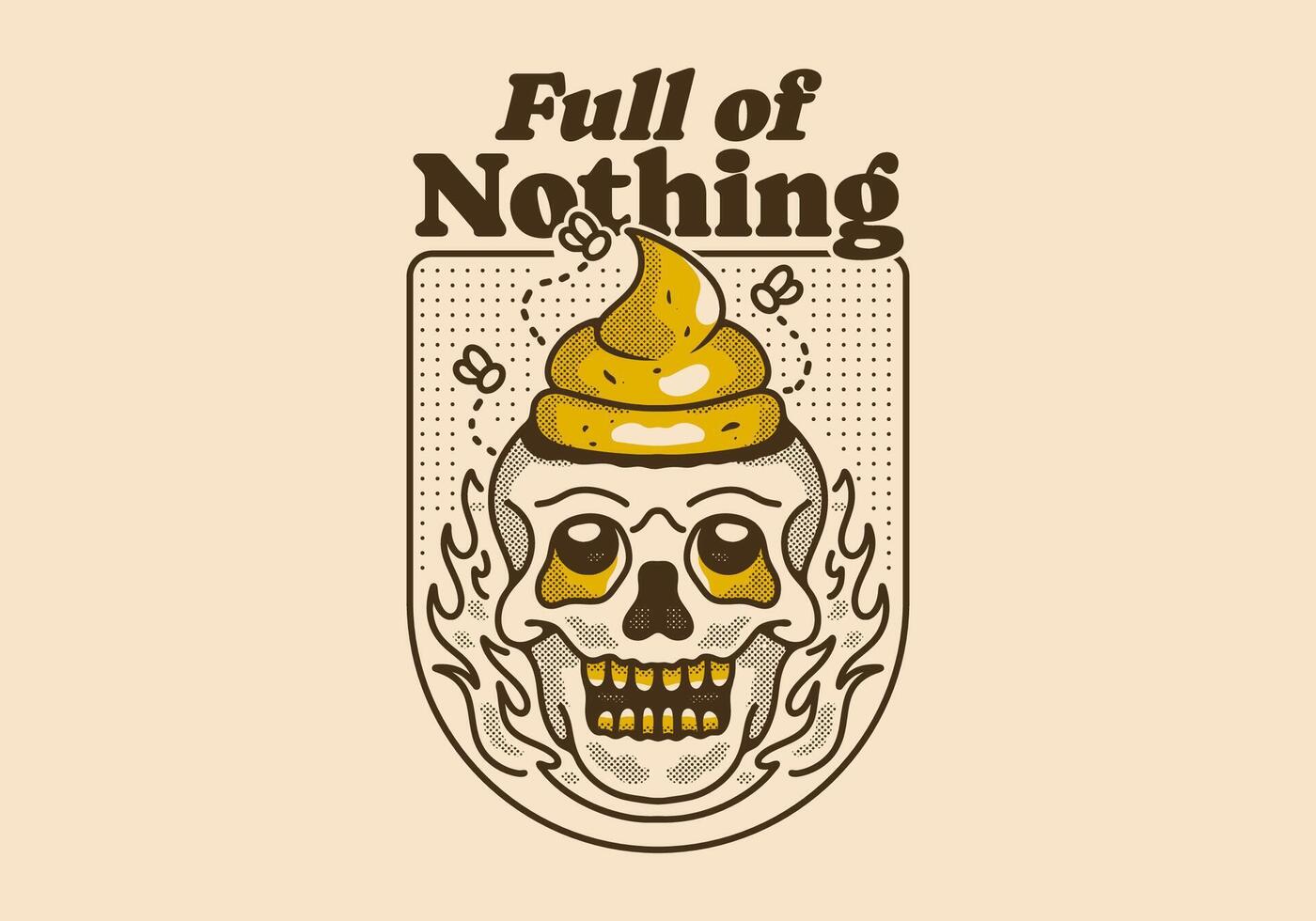 Full of nothing. Vintage illustration of a skull with a shit on it vector