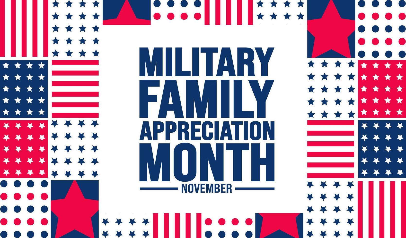 November is Military family appreciation month or Month of the Military Family background template. background, banner, placard, card, and poster design template with text inscription. vector