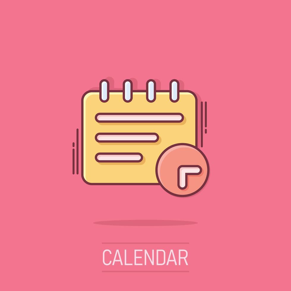Calendar icon in comic style. Agenda cartoon vector illustration on isolated background. Schedule planner splash effect business concept.