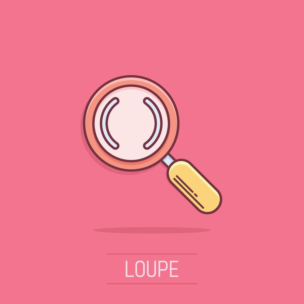 Loupe sign icon in comic style. Magnifier cartoon vector illustration on isolated background. Search splash effect business concept.