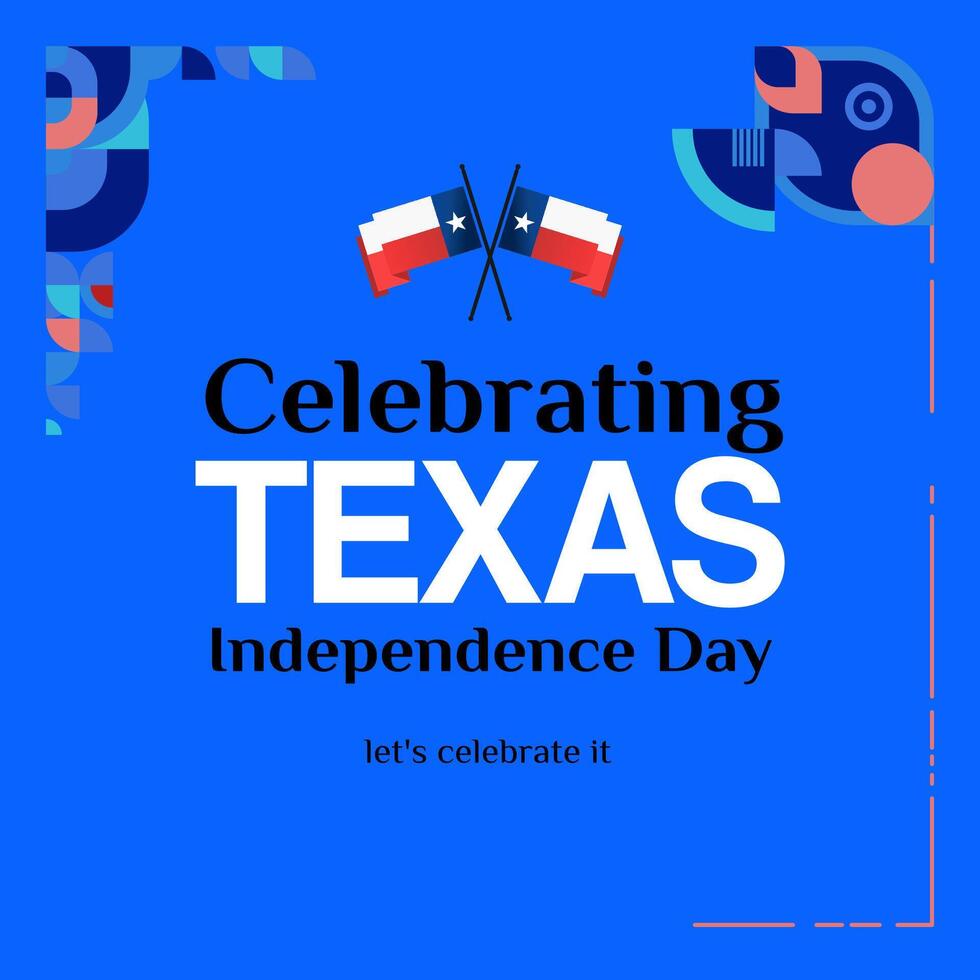 Texas Independence Day banner in colorful modern geometric style. Square greeting card cover Happy national independence day with typography. Vector illustration for national holiday celebration party