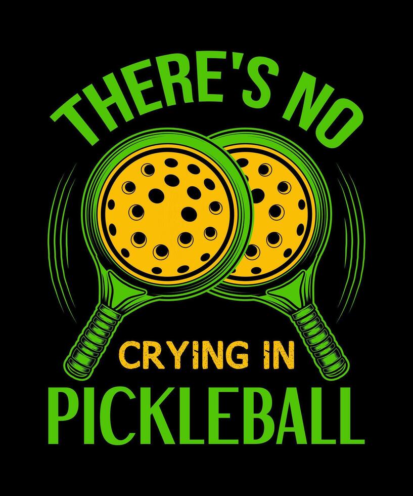 there's no crying in pickleball t-shirt design vector