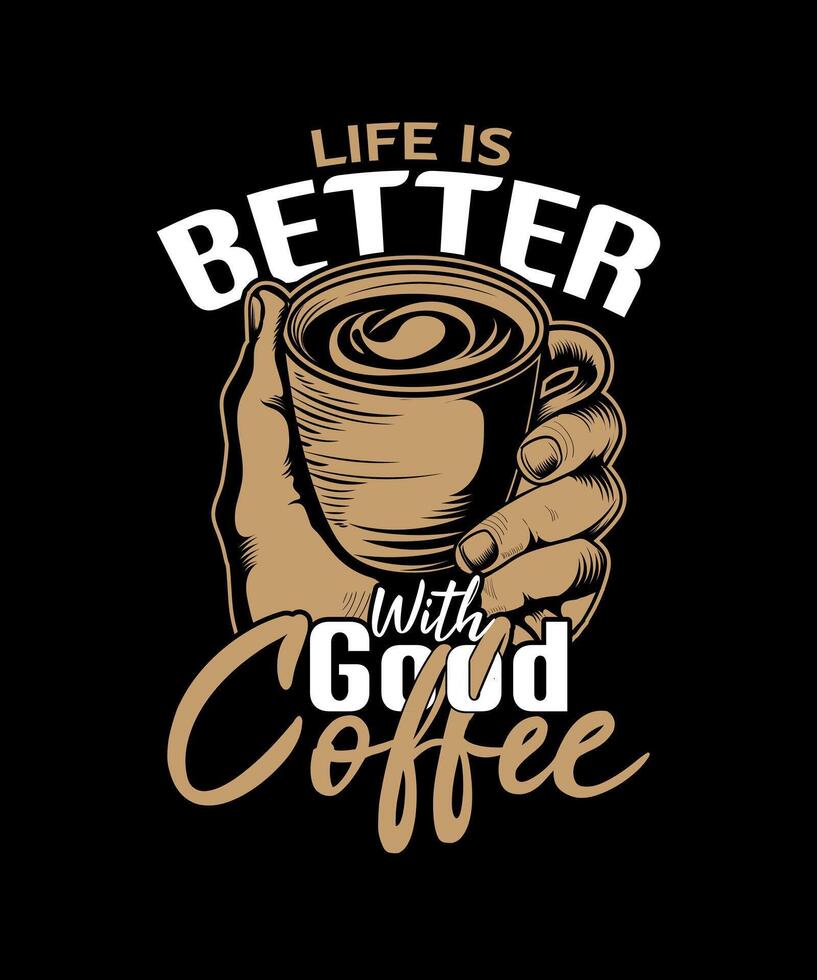 vida es mejor con bueno café vector camiseta diseño.