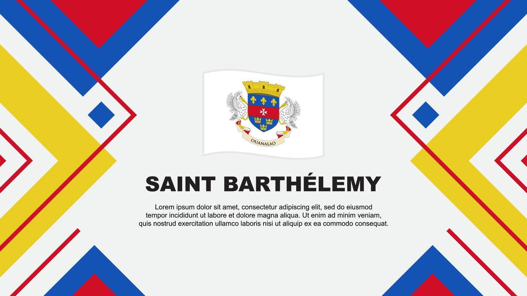 Saint Barthelemy Flag Abstract Background Design Template. Saint Barthelemy Independence Day Banner Wallpaper Vector Illustration. Saint Barthelemy Illustration