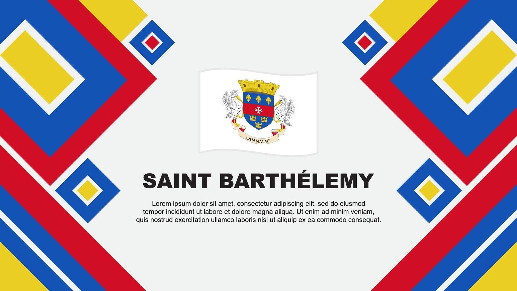 Saint Barthelemy Flag Abstract Background Design Template. Saint Barthelemy Independence Day Banner Wallpaper Vector Illustration. Saint Barthelemy Cartoon