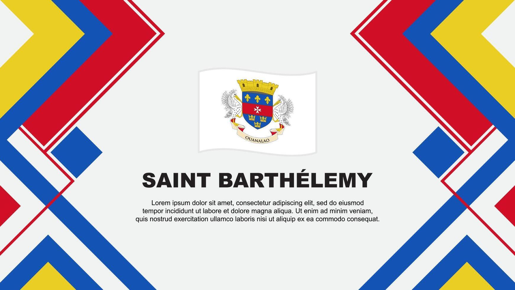 Saint Barthelemy Flag Abstract Background Design Template. Saint Barthelemy Independence Day Banner Wallpaper Vector Illustration. Saint Barthelemy Banner