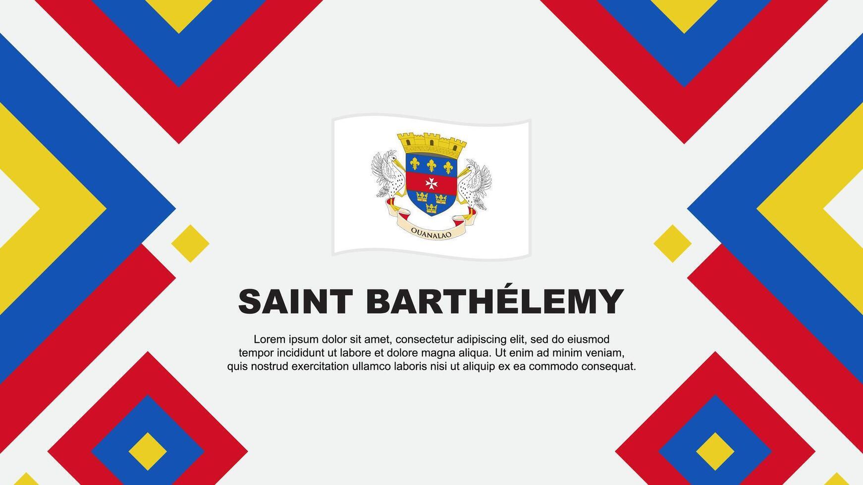 Saint Barthelemy Flag Abstract Background Design Template. Saint Barthelemy Independence Day Banner Wallpaper Vector Illustration. Saint Barthelemy Template