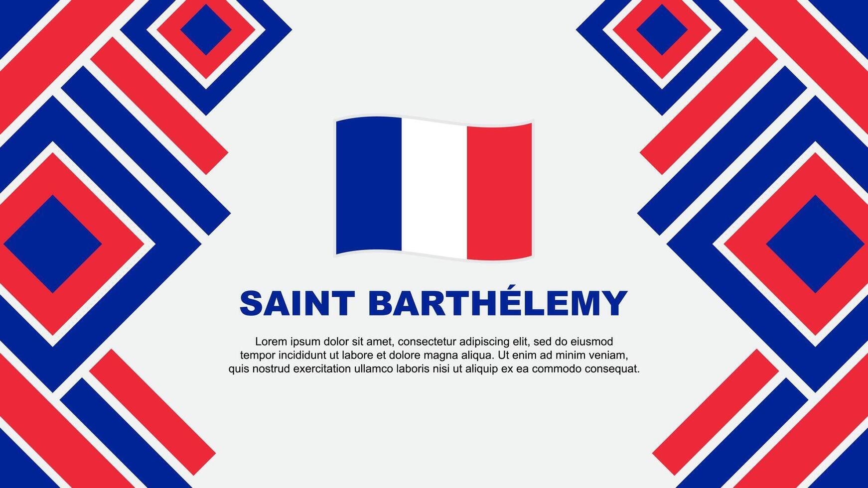 Saint Barthelemy Flag Abstract Background Design Template. Saint Barthelemy Independence Day Banner Wallpaper Vector Illustration