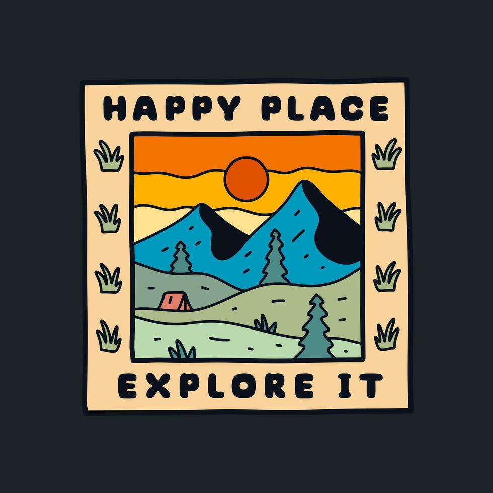 Happy place is nature and ready for explore it monoline vector design for  badge, sticker, patch, t shirt design, etc