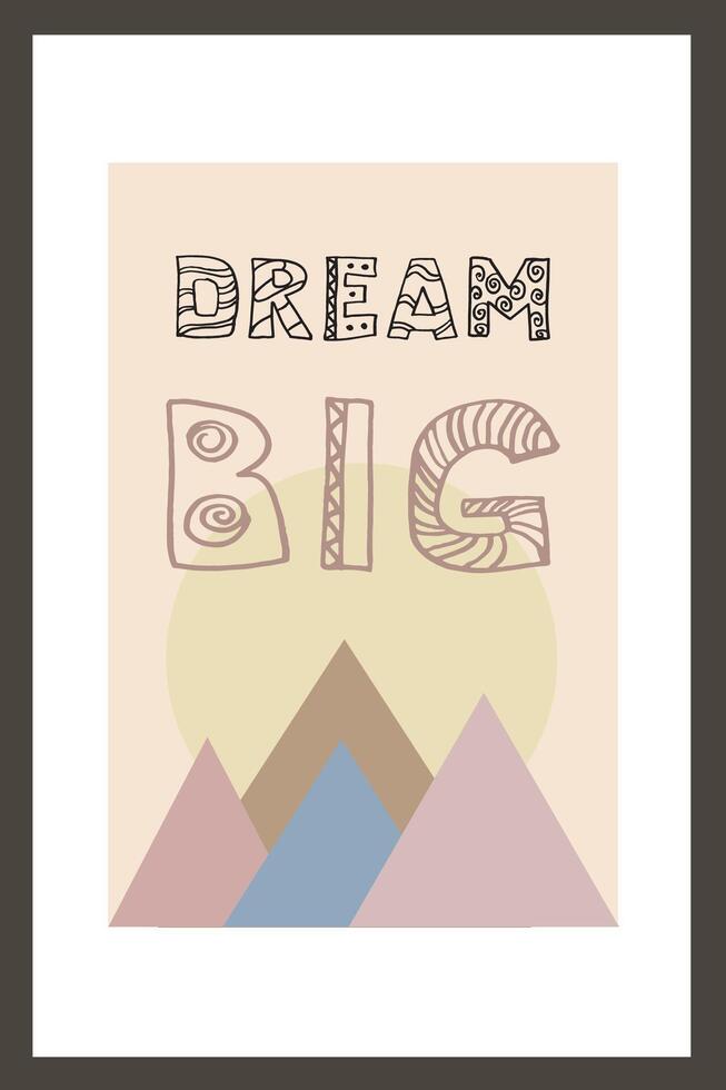 Dream Big. Motivation quotes for inspiration. Vector hand lettering phrase