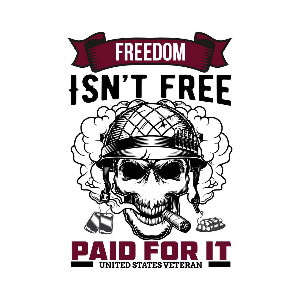 Freedom Isn't free paid for it united states veteran skeleton  vector T shirt design