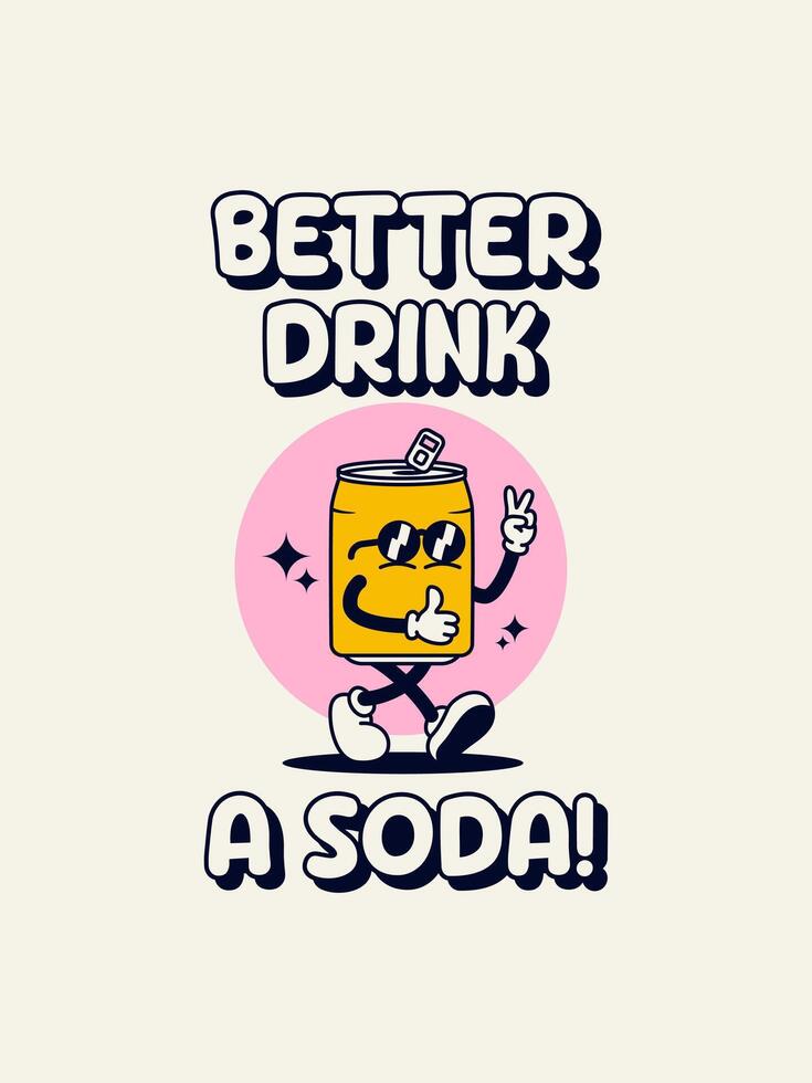 Retro soda can mascot with Better Drink a Soda Tagline. vector