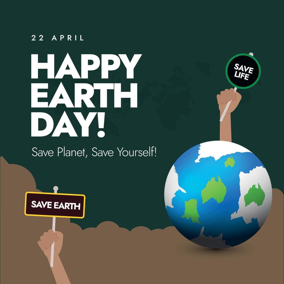 Happy Earth Day. 22nd April Happy earth day celebration banner with an earth globe and hands holding banners of save life, save earth. silhouette world map on dark green background. Conceptual vector