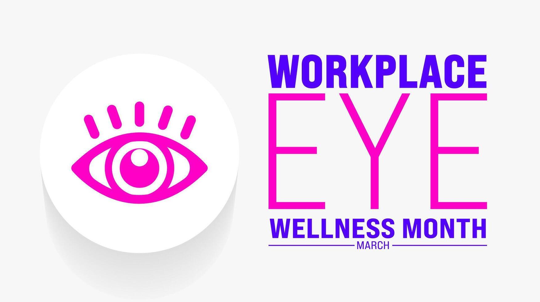 March is Workplace Eye Wellness Month background template. Holiday concept. use to background, banner, placard, card, and poster design template with text inscription and standard color. vector