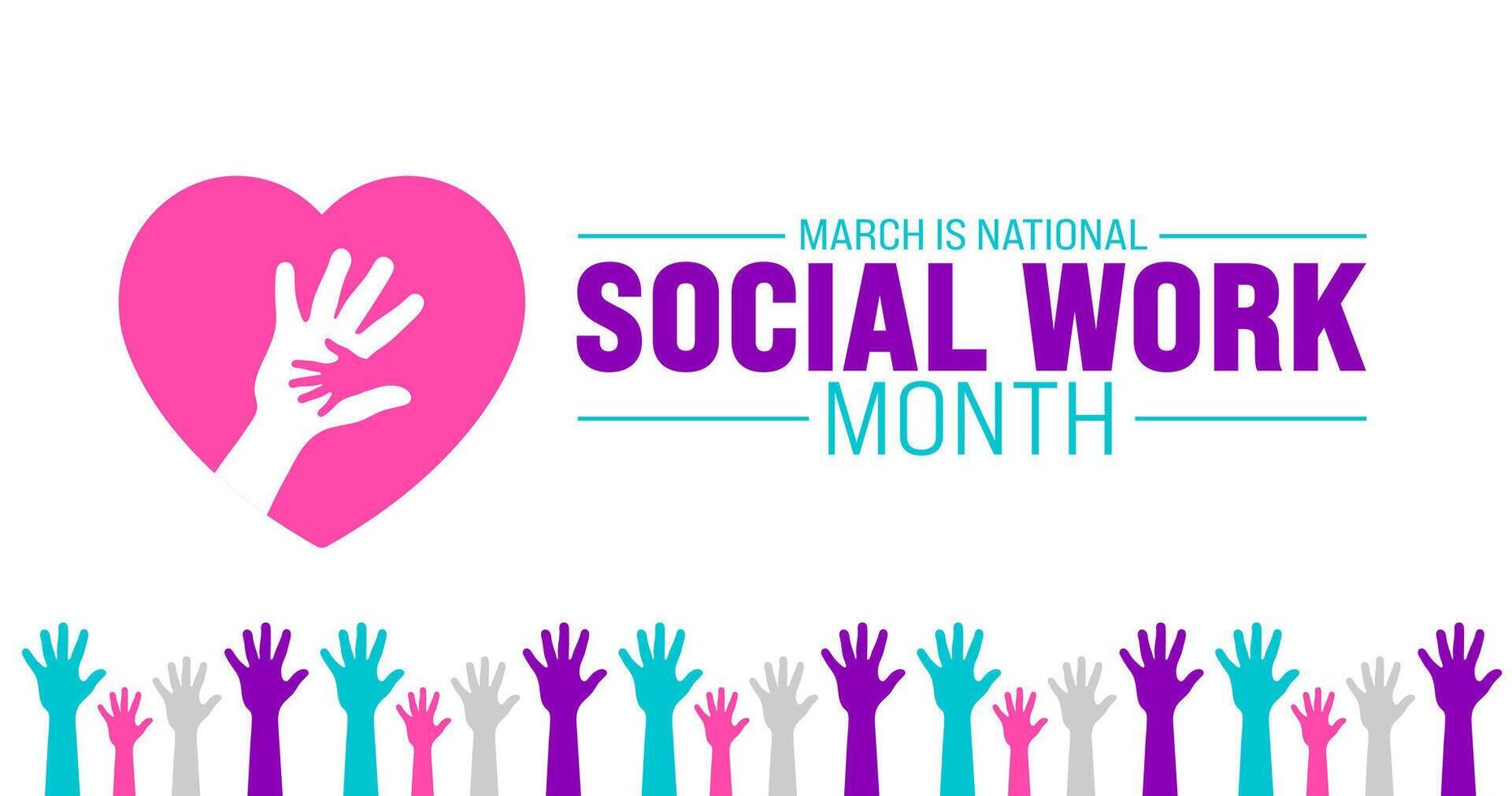 March is Social Work Month background template with hand rising up showing strong power. use to background, banner, placard, card, and poster design template with text inscription and standard color vector