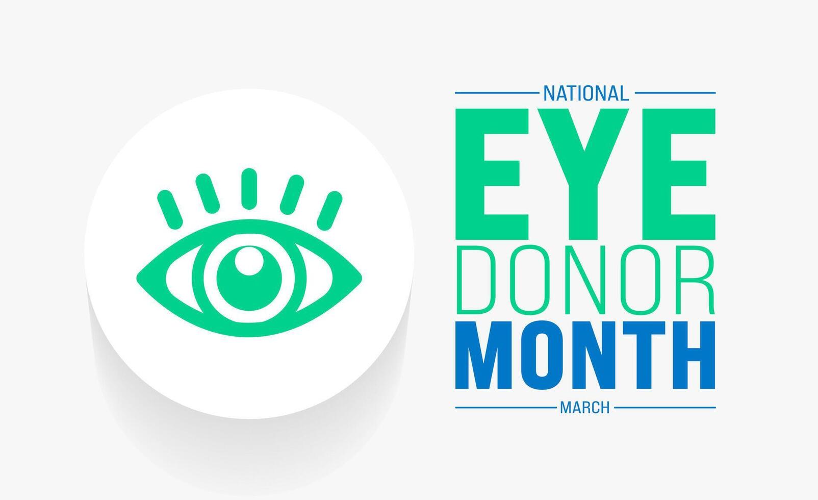 March is National Eye Donor Month background template. Holiday concept. use to background, banner, placard, card, and poster design template with text inscription and standard color. vector