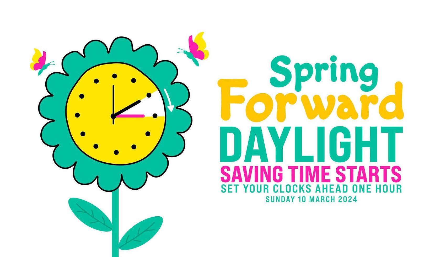 Spring Forward concept 2024 banner. Daylight Saving Time Starts background with cartoon doodle style with funny clock flower. schedule of changing clocks at march 10, 2024. Spring Forward clock banner vector