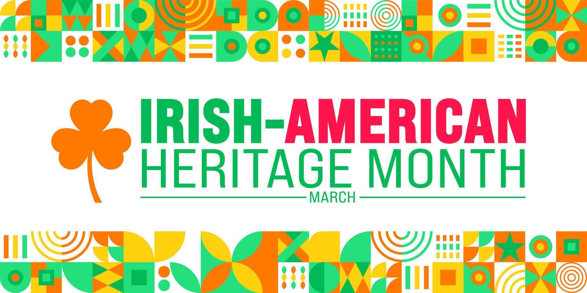 march is Irish American Heritage Month geometric shape pattern background with clover leaf plant design template. use to background, banner, placard, card, and poster design template. vector