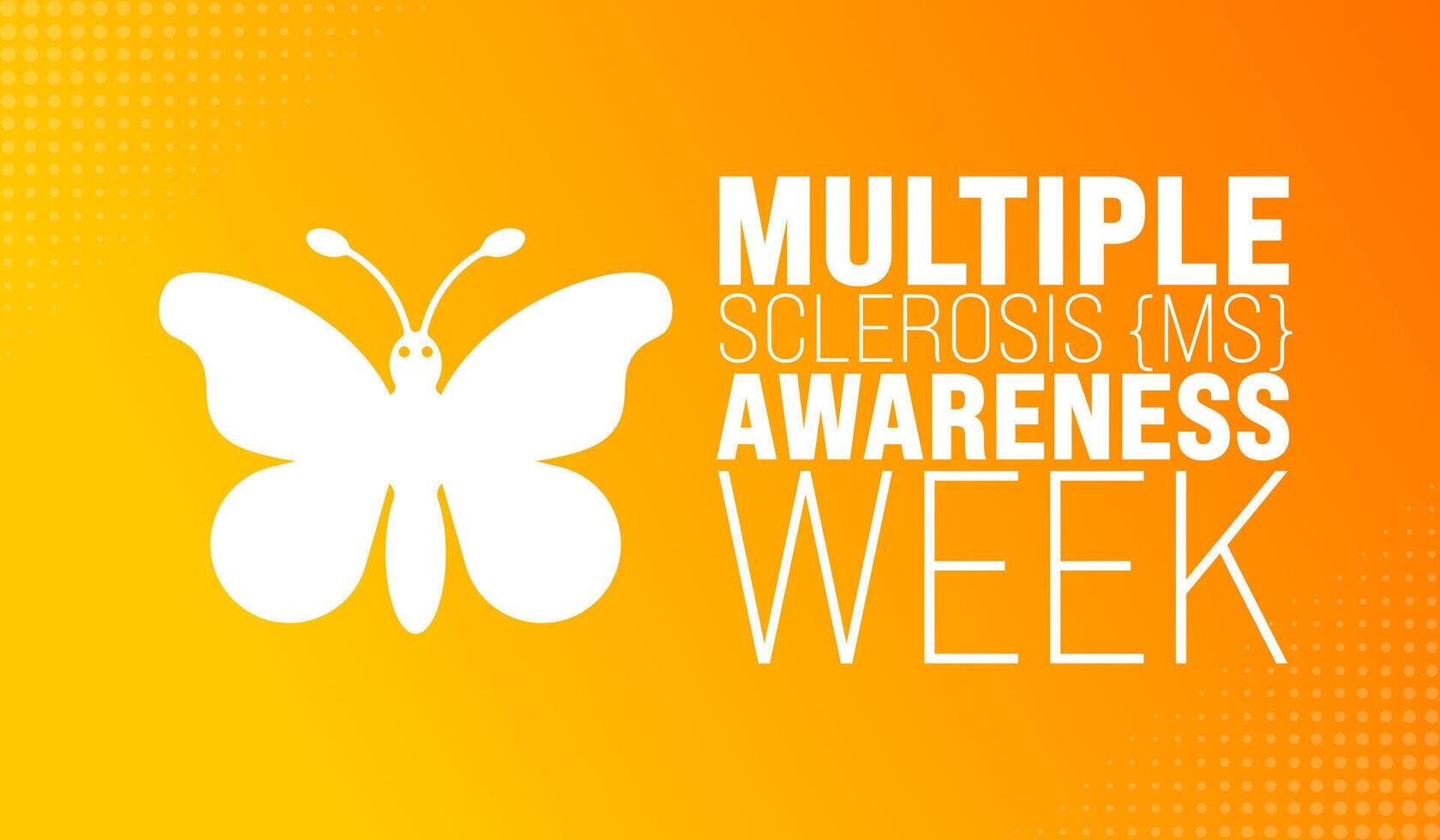 March is multiple Sclerosis MS Awareness Week background template. Holiday concept. use to background, banner, placard, card, and poster design template with text inscription and standard color. vector