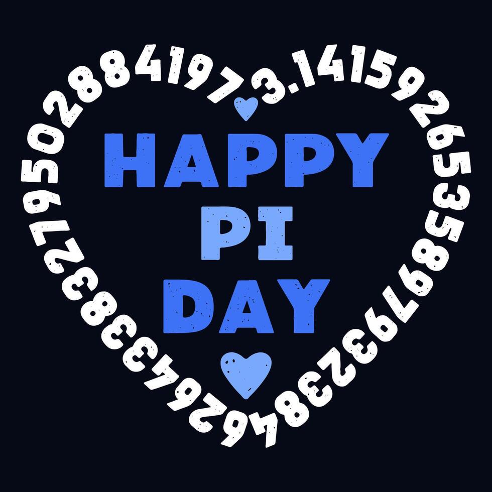 Happy PI Day Heart - 3.14 Pi Numbers and Sign. March 14 Holiday vector distressed illustration